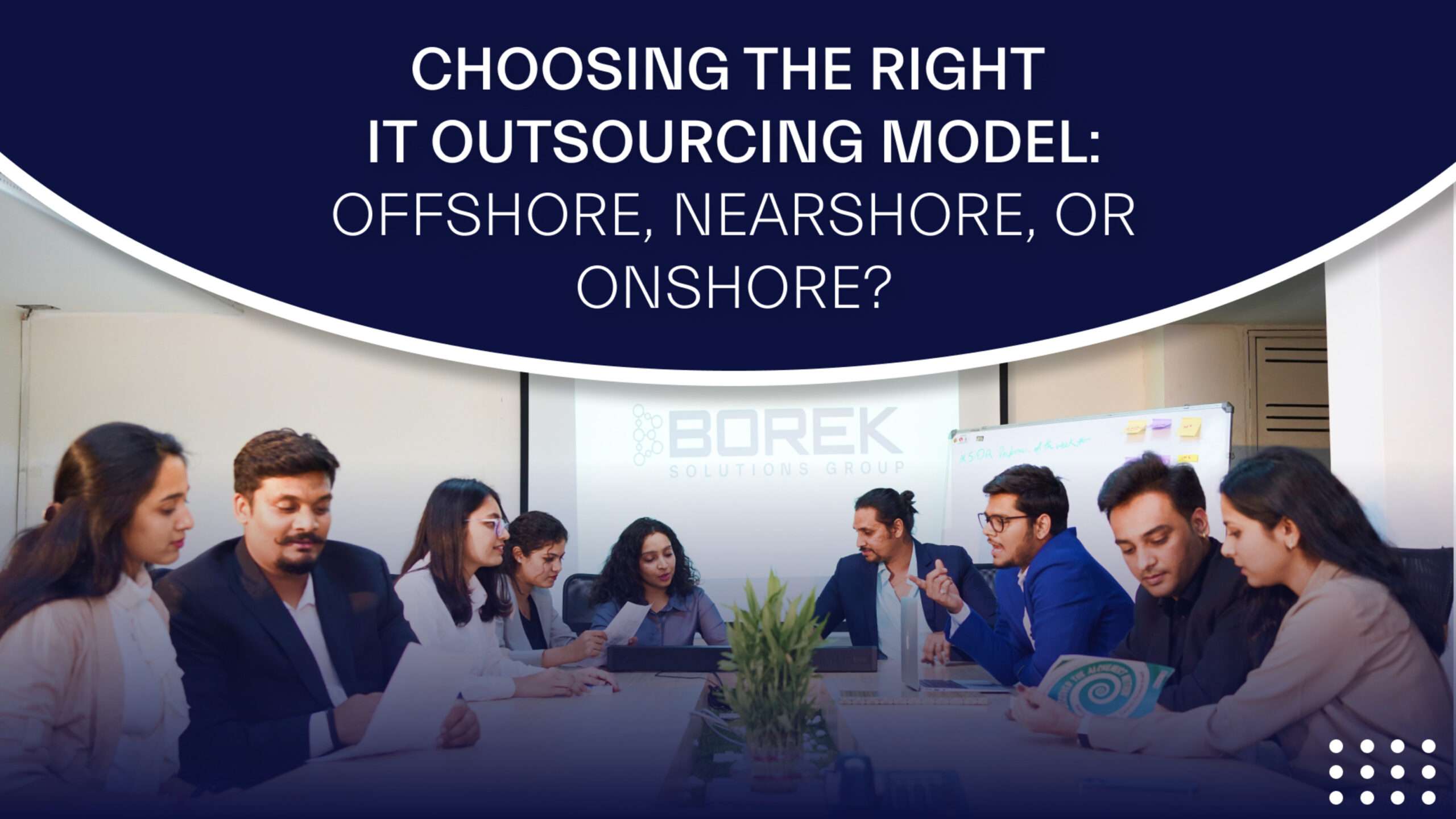 Choosing the Right IT Outsourcing Model_ Offshore, Nearshore, or Onshore_ (3)